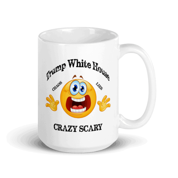Trump White House Chaos Lies Crazy Scary Mug