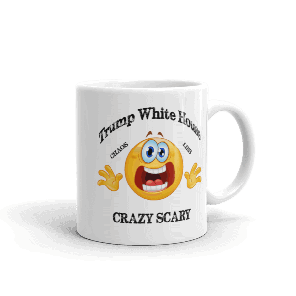 Trump White House Chaos Lies Crazy Scary Mug