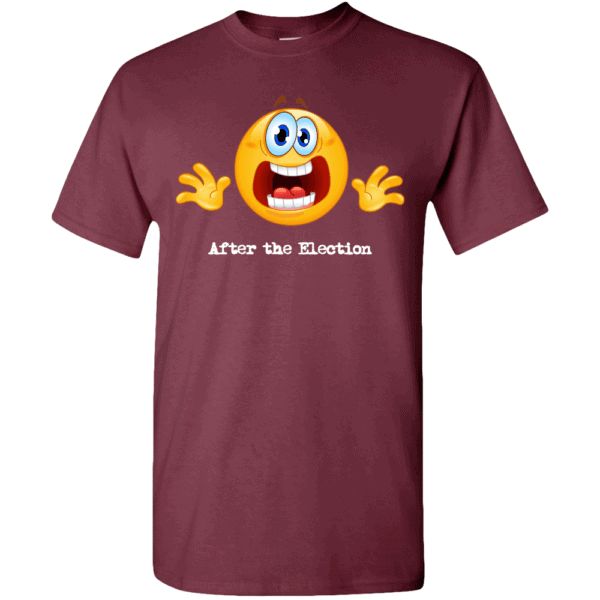 Custom Printed Emoji After the Election T-Shirt Maroon