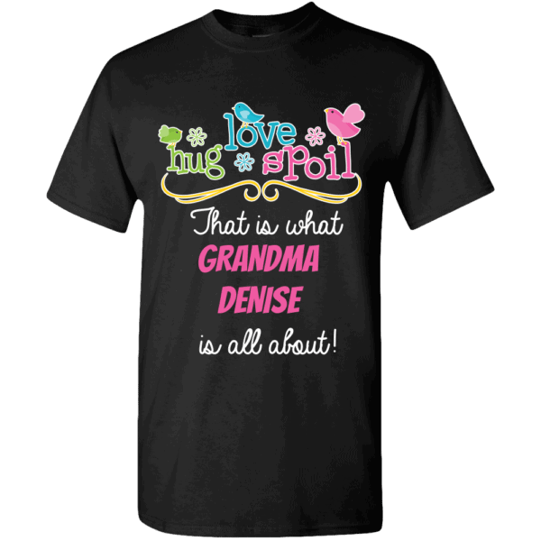 Grandmas Love to Hug and Spoil Personalized T-shirt Designs