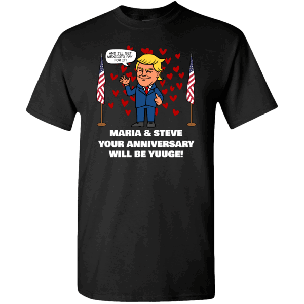 Huuge Anniversary - Trump Personalized Printed T-Shirt Black