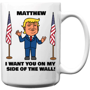 My Side of The Wall - Trump Personalized Printed Coffee Mug