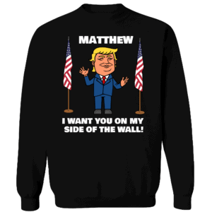 My Side of The Wall - Trump Personalized Printed Crewneck Sweat Shirt Black