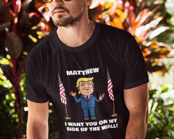 My Side of The Wall Trump Personalized Custom Printed T-Shirt