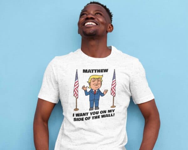 My Side of The Wall Trump Personalized Custom Printed T-Shirt