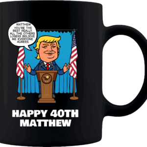 Really the Best Birthday – Trump Personalized Printed Coffee Mug 11oz Black