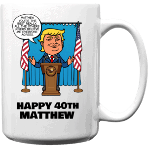 Really the Best Birthday - Trump Personalized Printed Coffee Mug 11oz