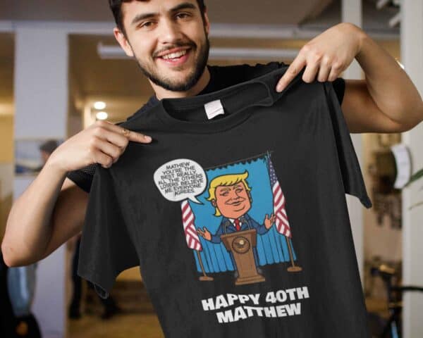 Really the Best Birthday - Trump Personalized Printed T-Shirt
