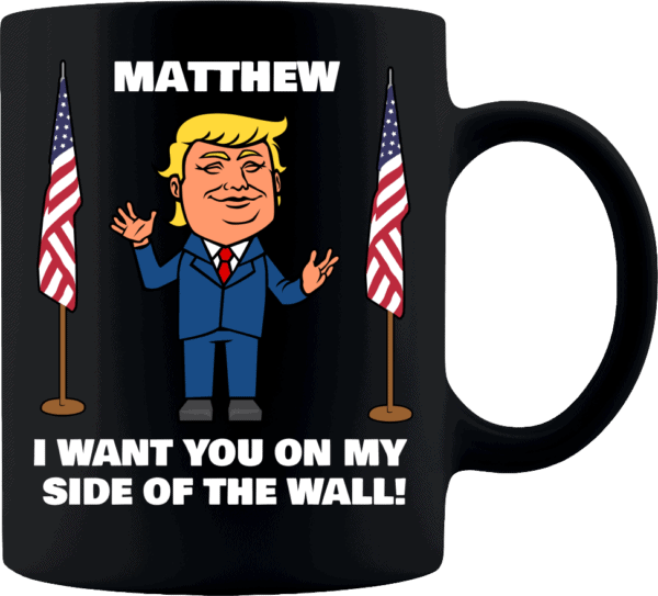 My Side of The Wall Trump Personalized Custom Printed Coffee Mug