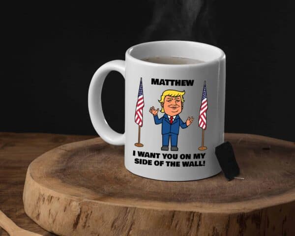 Trump Side of The Wall Personalized Custom Printed Coffee Mug