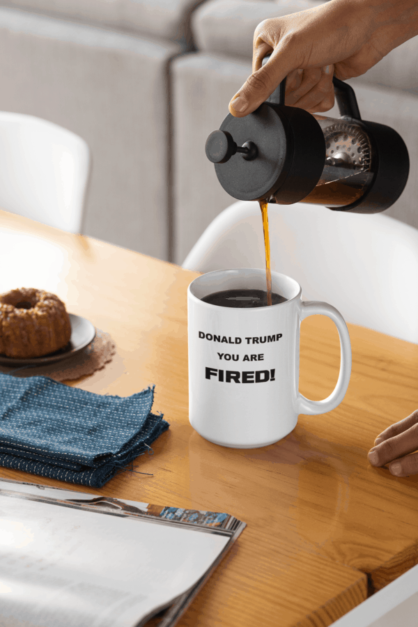 Donald Trump, You Are Fired Custom Printed Mug mockup person pouring coffee 11-oz mug