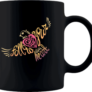 Follow Your Heart Coffee Mug Design - Black 11oz