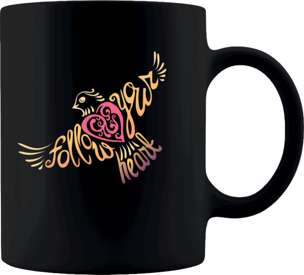 Follow Your Heart Coffee Mug Design - Black 11oz
