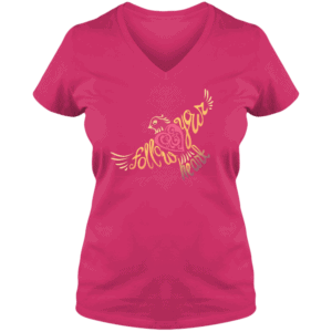 Follow Your Heart Ladies V-Neck T-Shirt Inspirational Design Cyber Pink