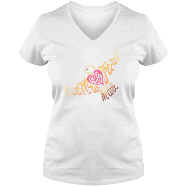 Follow Your Heart Ladies V-Neck T-Shirt Inspirational Design White