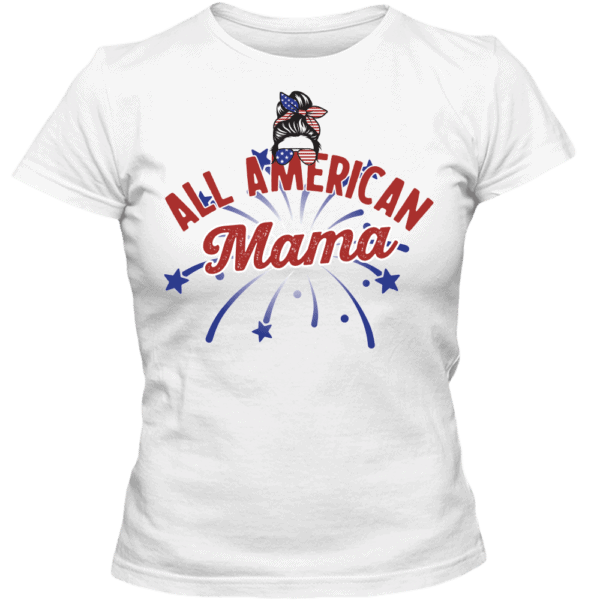 All American Mama - Custom Printed Ladies T-shirt White